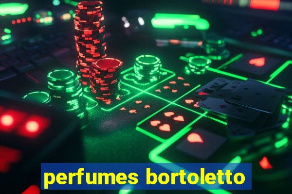 perfumes bortoletto